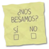 ¿NOS BESAMOS? sí NO