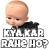 KYA KAR
RAHE HO?