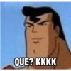QUE? KKKK
