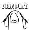DEJA PUTO