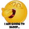 I AM GOING TO
SLEEP...