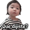 Que dijiste?