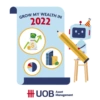 GROW MY WEALTH IN
2022
UOB
Asset
Management
W