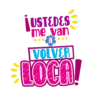 i USTEDES 'me van a VOLVER LOCAL