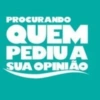 PROCURANDO QUEM PEDIU A SUA OPINIÃO