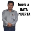 huele a
RATA
MUERTA