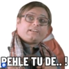 PEHLE TU DE..!