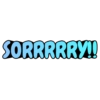 SORRRRRY!!