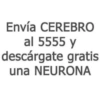 Envía CEREBRO
al 5555 y
descárgate gratis
una NEURONA