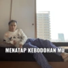 MENATAP KEBODOHAN MU