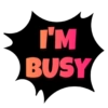 I'M BUSY