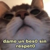 dame un beso sin respeto