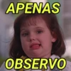 APENAS OBSERVO