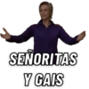 SEÑORITAS
Y GAIS