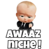 2
AWAAZ
NICHE!