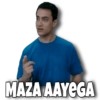 MAZA AAYEGA