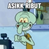 ASIKK RIBUT
a
