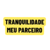 TRANQUILIDADE
MEU PARCEIRO