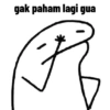 gak paham lagi gua