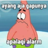 ayang aja gapunya apalagi alarm