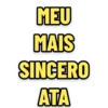 MEU
MAIS
SINCERO
ATA