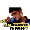 BOL DAAT PYAAREY HAI YA PAISE ? th W