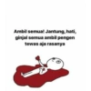 Ambil semua! Jantung, hati, ginjal semua ambil pengen tewas aja rasanya
