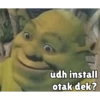 udh install
otak dek?