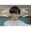 tahan tahan tahan tahan SABAR LAGI PUASA