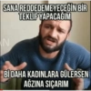 SANA REDDEDEMEYECEĞİN BİR TEKLİF YAPACAĞIM IN BIDAHA KADINLARA GÜLERSEN AĞZINA SIÇARIM