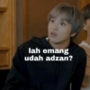 lah emang udah adzan?