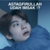 ASTAGFIRULLAH UDAH IMSAK !?