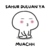 SAHUR DULUAN YA
3
MUACHH