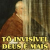 TÔ INVISÍVEL
DEUS É MAIS
