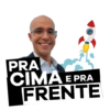 PRA CIMA E PRA FRENTE