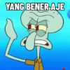 YANG BENER AJE