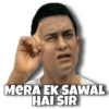 MERA EK SAWAL HAI SIR