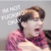 IM NOT FUCKING OKAY