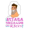 ESTABA SOÑANDO CON Ricky!