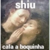 shiu cala a boquinha