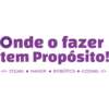 Onde o fazer tem Propósito! </> STEAM • MAKER • ROBOTICS » CODING </>>