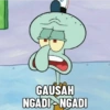 GAUSAH
NGADI NGADI