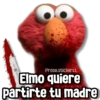 @rose.stickers1
Elmo quiere
partirte tu madre