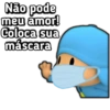 Não pode meu amor! Coloca sua máscara