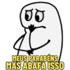 ನದಿ MEUS PARABÉNS MAS ABAFA ISSO
