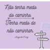 Não tenha medo do caminho. Tenha medo de não caminhar. -Augusto Cury Meu zap zap Continua nao para