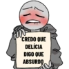 CREDO QUE DELÍCIA DIGO QUE ABSURDO