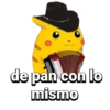 de pan con lo mismo