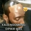 KALO NGOMONG DIPIKIR MAS