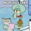NGOPI DULU SANA